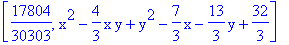 [17804/30303, x^2-4/3*x*y+y^2-7/3*x-13/3*y+32/3]